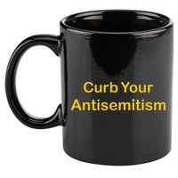 Curb Your Antisemitism Stand Against Hate And Discrimination 11oz C Handle Ceramic Mug