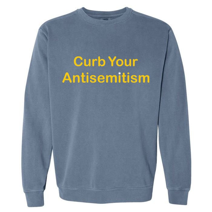 Curb Your Antisemitism Stand Against Hate And Discrimination Garment-Dyed Sweatshirt