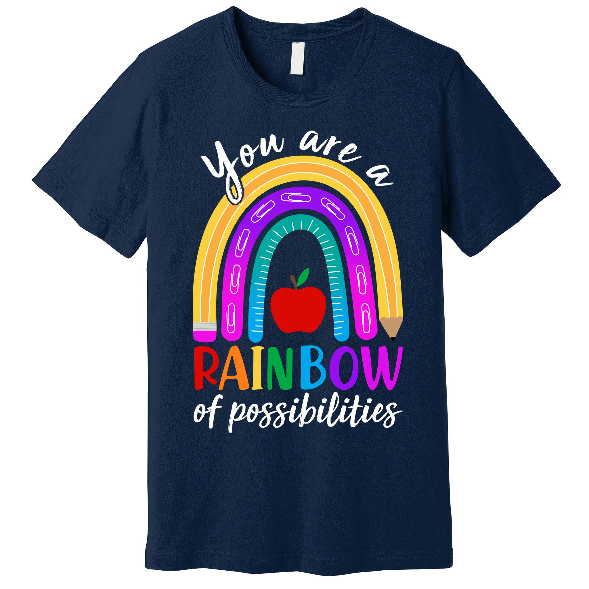 Cute You Are A Rainbow Of Possiblities Back To School Rainbow Premium T-Shirt