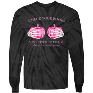 Check Your Boobs Mine Tried To Kill Me Breast Cancer Pumpkin Tie-Dye Long Sleeve Shirt