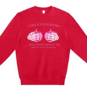 Check Your Boobs Mine Tried To Kill Me Breast Cancer Pumpkin Premium Crewneck Sweatshirt