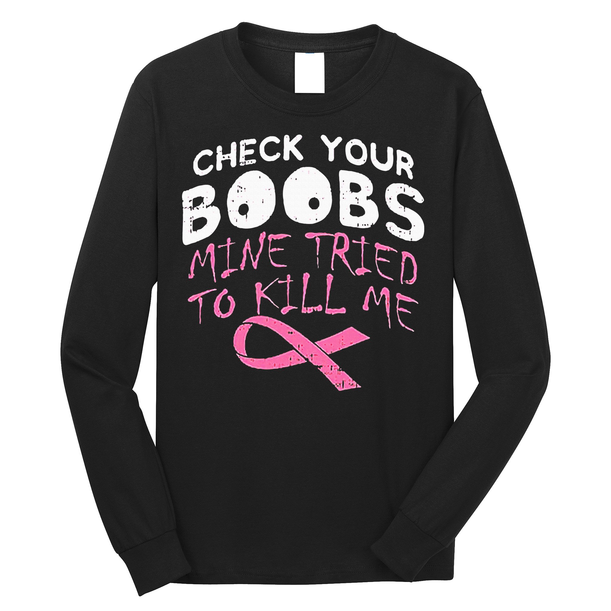 Check Your Boobs Mine Tried To Kill Me Long Sleeve Shirt