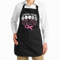 Check Your Boobs Mine Tried To Kill Me Apron