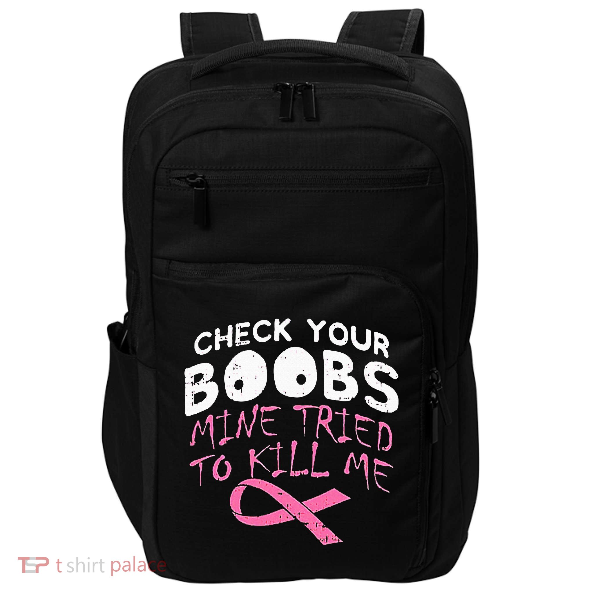 Check Your Boobs Mine Tried To Kill Me Impact Tech Backpack