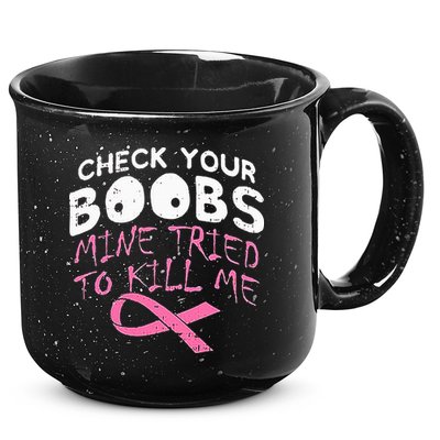 Check Your Boobs Mine Tried To Kill Me 15oz Campfire Ceramic Mug