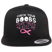 Check Your Boobs Mine Tried To Kill Me Flat Bill Trucker Hat
