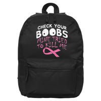 Check Your Boobs Mine Tried To Kill Me 16 in Basic Backpack