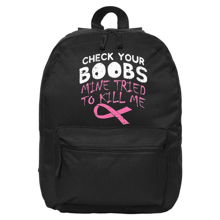 Check Your Boobs Mine Tried To Kill Me 16 in Basic Backpack