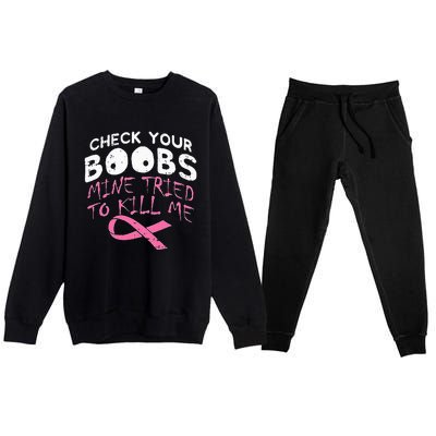 Check Your Boobs Mine Tried To Kill Me Premium Crewneck Sweatsuit Set