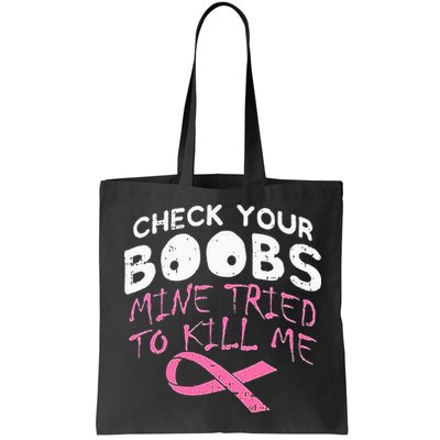 Check Your Boobs Mine Tried To Kill Me Bag