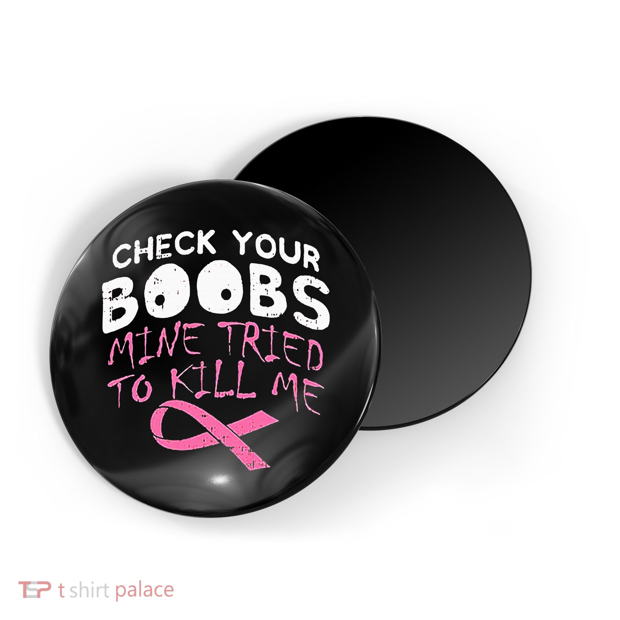 Check Your Boobs Mine Tried To Kill Me Magnet