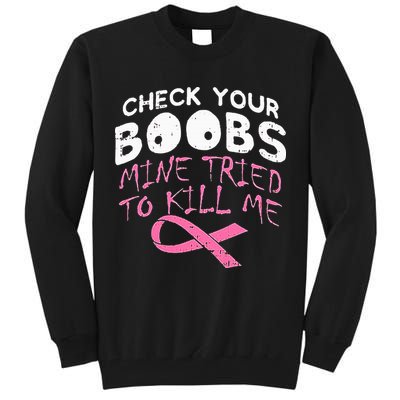 Check Your Boobs Mine Tried To Kill Me Tall Sweatshirt
