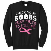 Check Your Boobs Mine Tried To Kill Me Tall Sweatshirt
