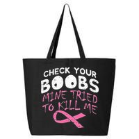 Check Your Boobs Mine Tried To Kill Me 25L Jumbo Tote