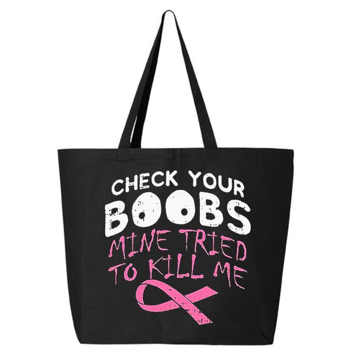Check Your Boobs Mine Tried To Kill Me 25L Jumbo Tote