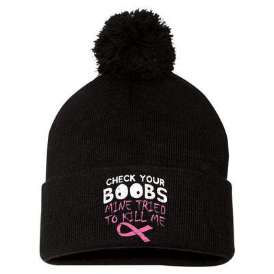 Check Your Boobs Mine Tried To Kill Me Pom Pom 12in Knit Beanie