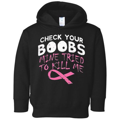 Check Your Boobs Mine Tried To Kill Me Toddler Hoodie