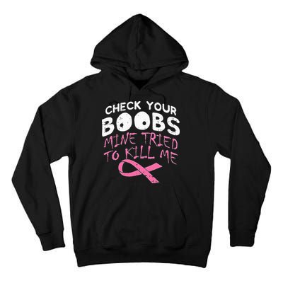 Check Your Boobs Mine Tried To Kill Me Tall Hoodie
