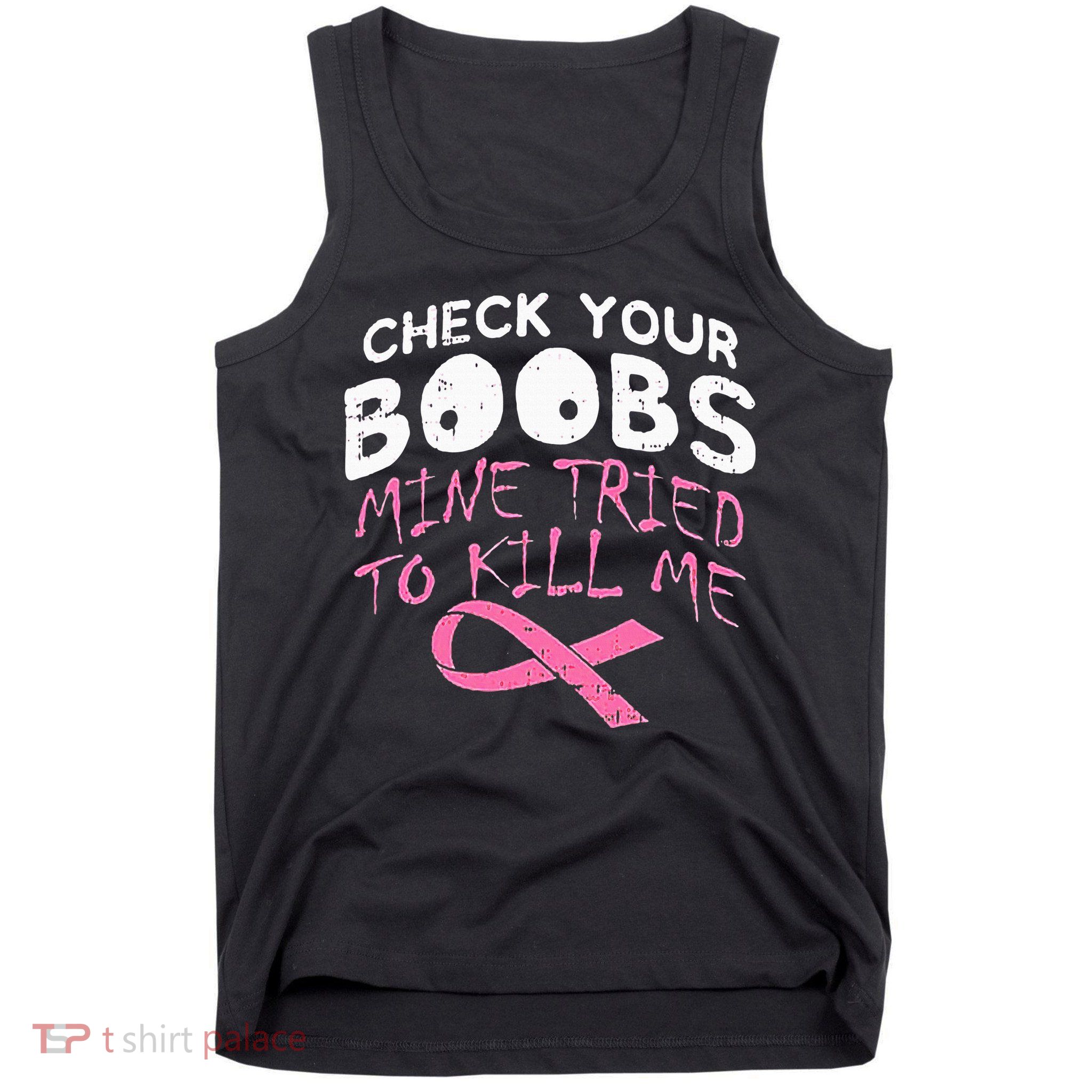 Check Your Boobs Mine Tried To Kill Me Tank Top