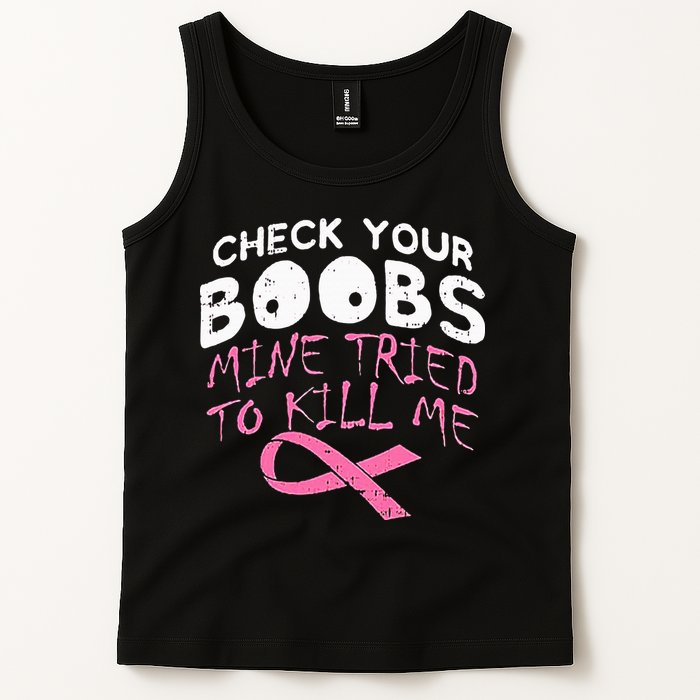 Check Your Boobs Mine Tried To Kill Me Tank Top