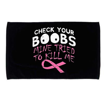Check Your Boobs Mine Tried To Kill Me Microfiber Hand Towel
