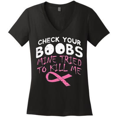 Check Your Boobs Mine Tried To Kill Me Women's V-Neck T-Shirt
