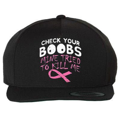 Check Your Boobs Mine Tried To Kill Me Wool Snapback Cap
