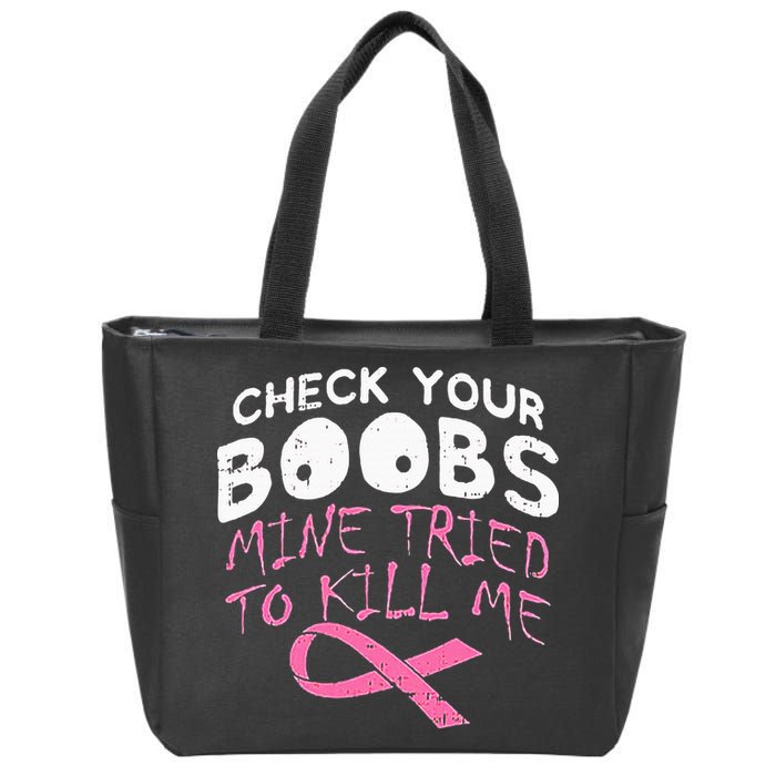 Check Your Boobs Mine Tried To Kill Me Zip Tote Bag