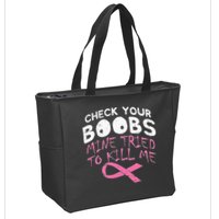 Check Your Boobs Mine Tried To Kill Me Zip Tote Bag