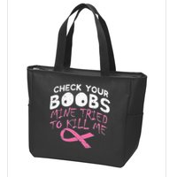 Check Your Boobs Mine Tried To Kill Me Zip Tote Bag