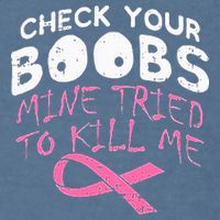 Check Your Boobs Mine Tried To Kill Me Garment-Dyed Sweatshirt