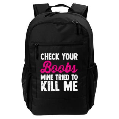 Check Your Boobs Mine Tried To Kill Me Backpack