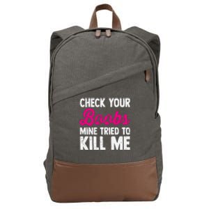 Check Your Boobs Mine Tried To Kill Me Cotton Canvas Backpack