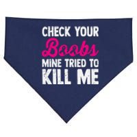 Check Your Boobs Mine Tried To Kill Me USA-Made Doggie Bandana