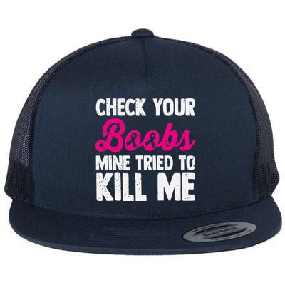 Check Your Boobs Mine Tried To Kill Me Flatbill Hat