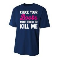 Check Your Boobs Mine Tried To Kill Me Youth Performance Sprint T-Shirt