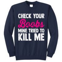 Check Your Boobs Mine Tried To Kill Me Tall Sweatshirt