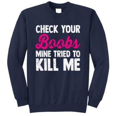 Check Your Boobs Mine Tried To Kill Me Tall Sweatshirt