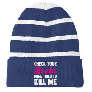 Check Your Boobs Mine Tried To Kill Me Striped Beanie with Solid Band