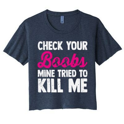 Check Your Boobs Mine Tried To Kill Me Crop Top