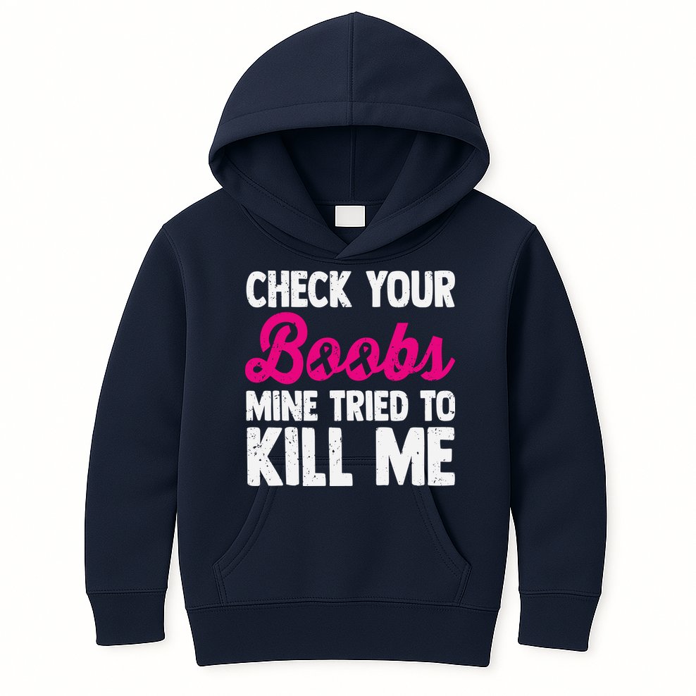 Check Your Boobs Mine Tried To Kill Me Kids Hoodie