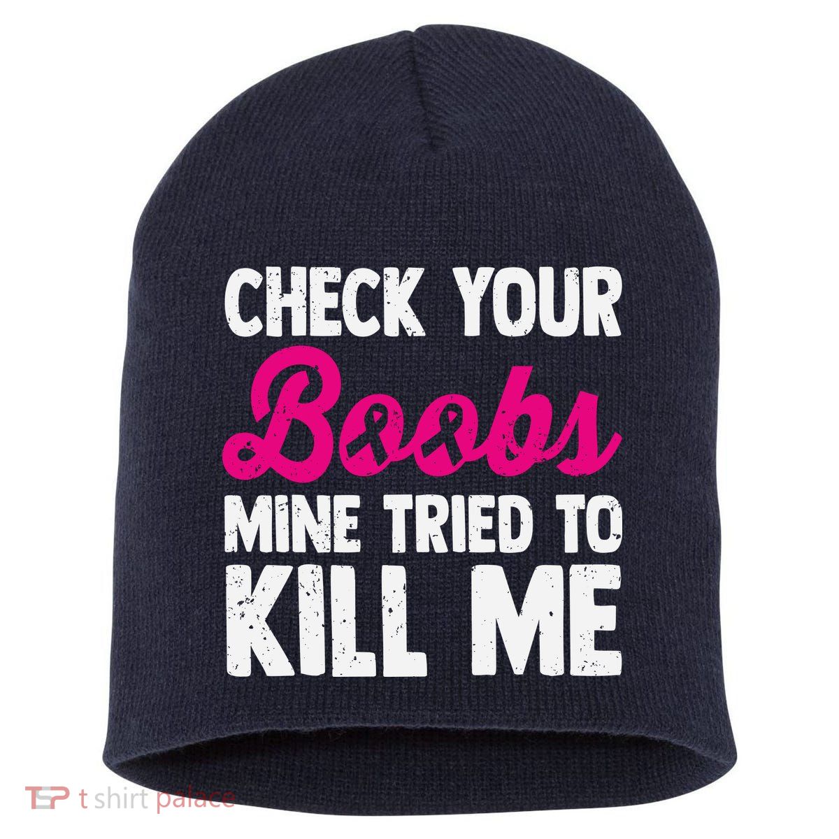 Check Your Boobs Mine Tried To Kill Me Short Acrylic Beanie