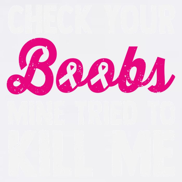 Check Your Boobs Mine Tried To Kill Me Garment-Dyed Sweatshirt