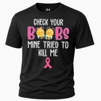 Check Your Boobs Mine Tried To Kill Me Breast Cancer Cooling Performance Crew T-Shirt