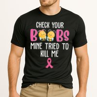 Check Your Boobs Mine Tried To Kill Me Breast Cancer Cooling Performance Crew T-Shirt