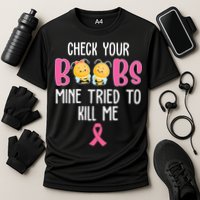 Check Your Boobs Mine Tried To Kill Me Breast Cancer Cooling Performance Crew T-Shirt