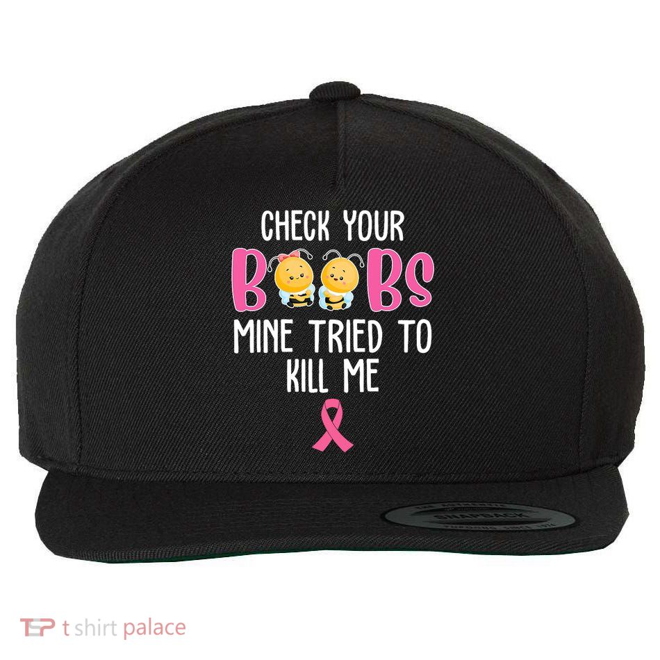 Check Your Boobs Mine Tried To Kill Me Breast Cancer Wool Snapback Cap