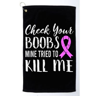 Check Your Boobs Mine Tried To Kill Me Breast Cancer Gift Golf Towel