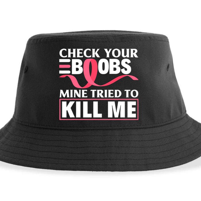 Check Your Boobs Mine Tried To Kill Me Breast Cancer Warrior Design Sustainable Bucket Hat