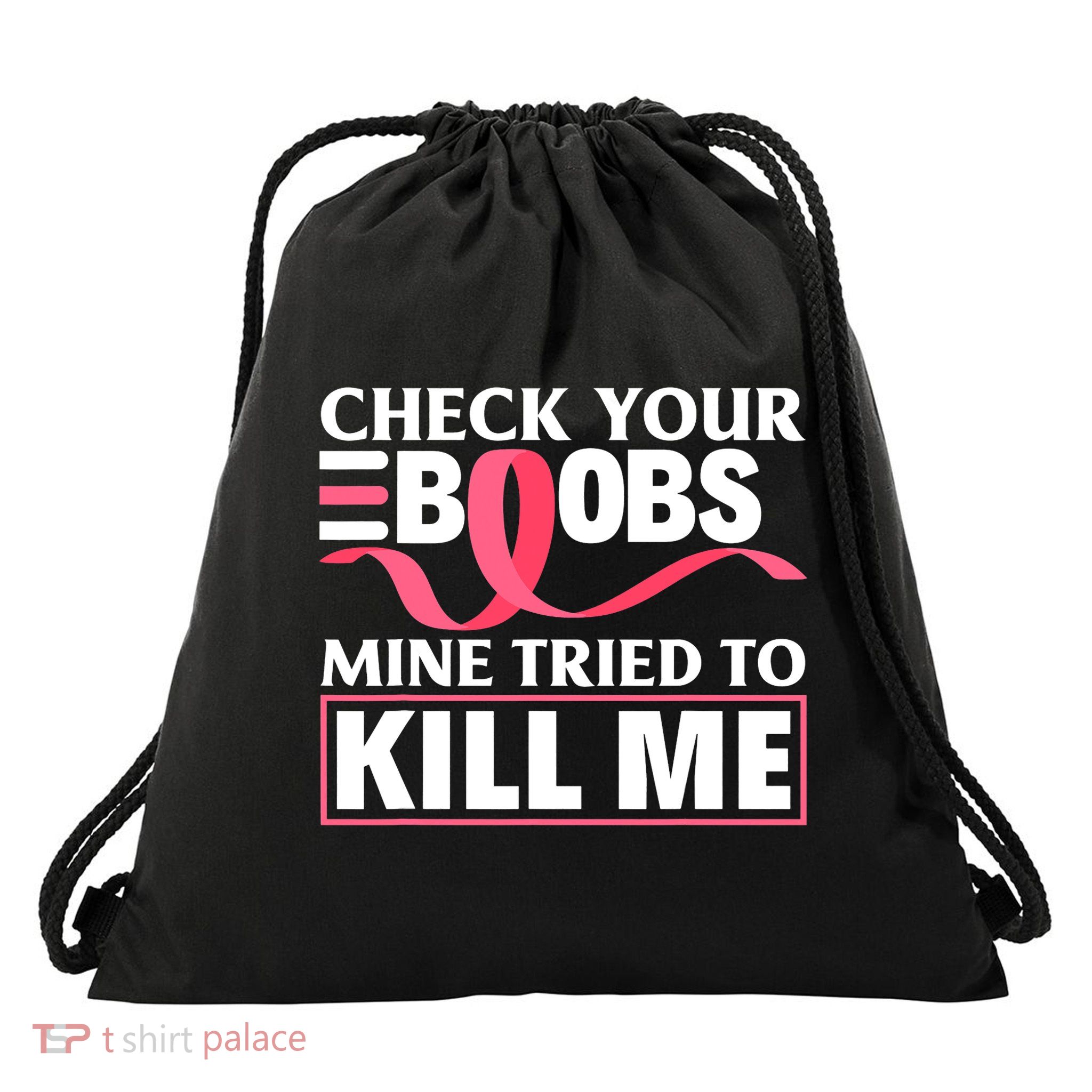 Check Your Boobs Mine Tried To Kill Me Breast Cancer Warrior Design Drawstring Bag